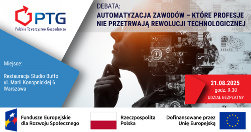 DEBATA: AUTOMATYZACJA ZAWODÓW - KTÓRE PROFESJE NIE PRZETRWAJĄ REWOLUCJI TECHNOLOGICZNEJ