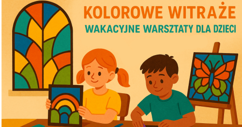 Światło, kolor i wyobraźnia - wakacyjne witraże w Książnicy