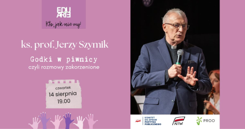 Godki w piwnicy czyli rozmowy zakorzenione. Spotkanie z ks. prof. Jerzym Szymikiem- 14.08.25, godz.19.00.