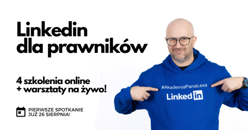 Linkedin dla prawników - 4 szkolenia online dla początkujących i zaawansowanych