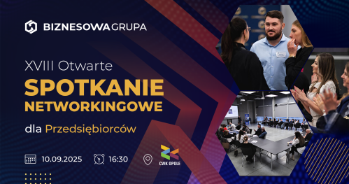 XVIII Otwarte Spotkanie Networkingowe dla Przedsiębiorców