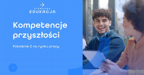 Kierunek Edukacja: Kompetencje przyszłości - pokolenie Z na rynku pracy
