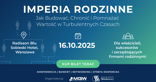 Imperia Rodzinne: Jak Budować, Chronić i Pomnażać Wartość w Turbulentnych Czasach