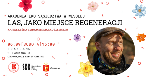 Las, jako miejsce regeneracji - kąpiel leśna w ramach cyklu edukacyjnego Akademia Eko Sąsiedztwa w Wesołej