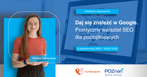 Daj się znaleźć w Google: praktyczny warsztat SEO dla początkujących