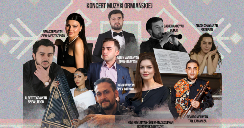 Koncert Muzyki Ormiańskiej  "Armenio, kraju niebiański, ty rodu mego ludzkiego kolebko"
