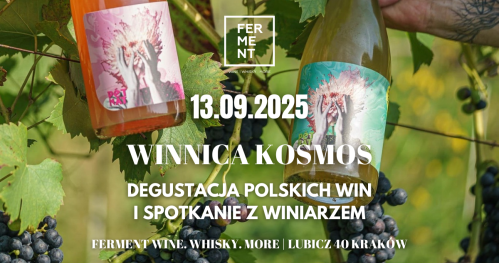 Winnica Kosmos - degustacja polskich win i spotkanie z winiarzem