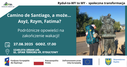 Camino de Santiago, a może...  Asyż, Rzym, Fatima?