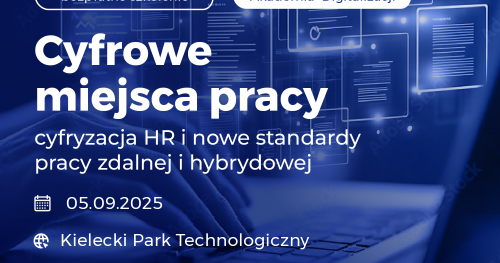 Cyfrowe miejsce pracy: cyfryzacja HR i nowe standardy pracy zdalnej i hybrydowej