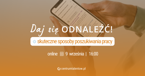 Webinarium: Daj się odnaleźć - skuteczne sposoby poszukiwania pracy
