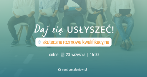 Webinarium: Daj się usłyszeć - skuteczna rozmowa kwalifikacyjna
