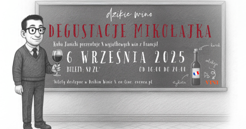 DEGUSTACJE MIKOŁAJKA czyli NAJBARDZIEJ FRANCUSKA DEGUSTACJA SEZONU. W DZIKIM WINIE