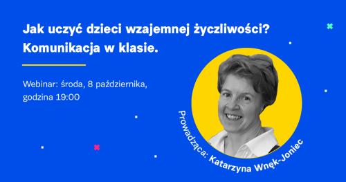 Jak uczyć dzieci wzajemnej życzliwości? Komunikacja w klasie.