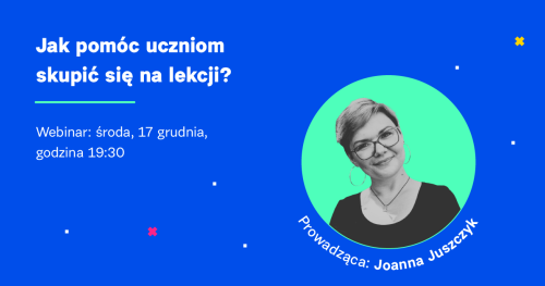 Jak pomóc uczniom skupić się na lekcji?