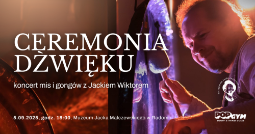 Ceremonia Dźwięku - wielozmysłowy koncert Jacka Wiktora w Muzeum J. Malczewskiego w Radomiu