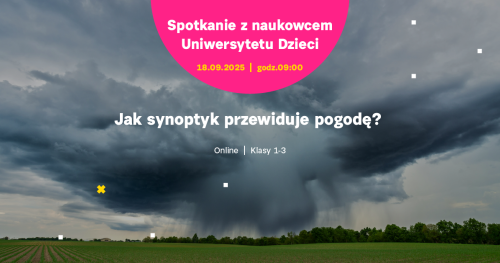 SPOTKANIE ONLINE dla klas 1-3: Jak synoptyk przewiduje pogodę?