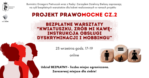 Warsztaty dla kobiet. "Kwiatuszku zrób mi kawę czyli instrkcja obsługi dyskryminacji i mobbingu". PrawoMocne cz.2