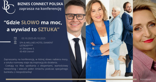 Biznes Connect Polska: “Gdzie SŁOWO ma moc, a wywiad to SZTUKA" | Konferencja w Ustroniu