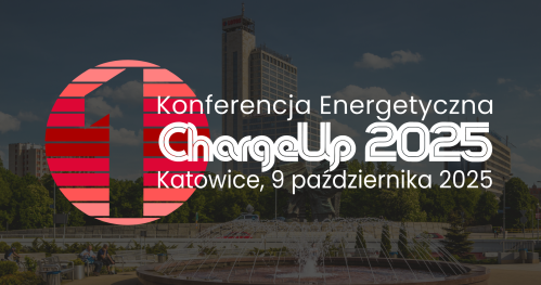 I Konferencja Energetyczna ChargeUp 2025