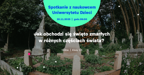 SPOTKANIE ONLINE dla klas 1-3: Jak obchodzi się święto zmarłych w różnych częściach świata?