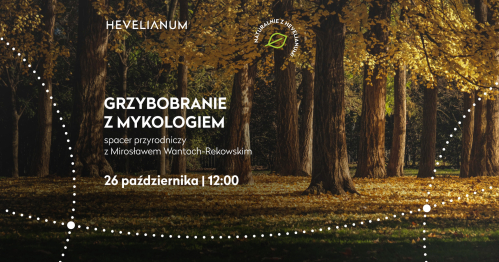 "Grzybobranie z mykologiem" - Mirosław Wantoch-Rekowski