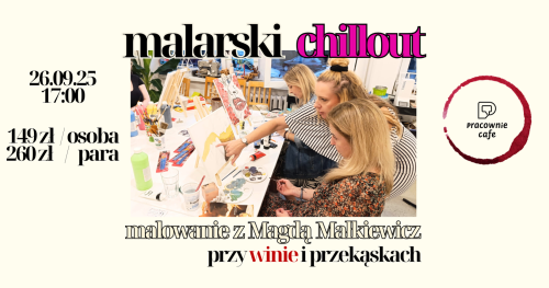 Malarski Chillout - malowanie przy winie /26.09/
