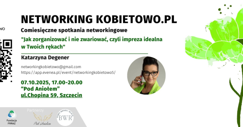 Networking Kobietowo.pl vol.5 "Jak zorganizować i nie zwariować, czyli impreza idealna w Twoich rękach"