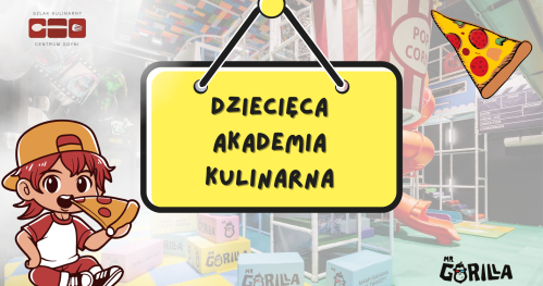 DZIECIĘCA AKADEMIA KULINARNA | MR GORILLA