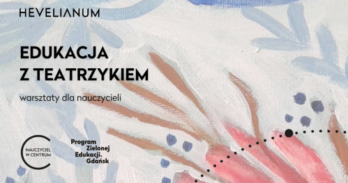EDUKACJA Z TEATRZYKIEM - warsztaty dla nauczycieli