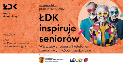 ZOOM na Łódzkie - warsztaty fotografii telefonem dla seniorów