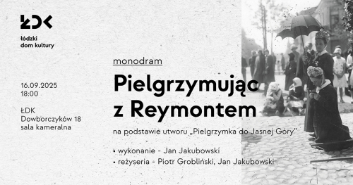 Pielgrzymując z Reymontem - Łódź