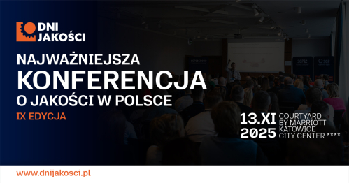 IX edycja Dni Jakości - Najważniejsza Konferencja o Jakości w Polsce!