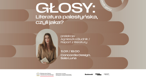 Głosy: Literatura palestyńska, czyli jaka? | prelekcja Agnieszki Budnik / Raport z literatury