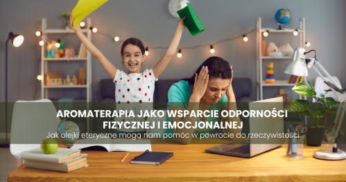 Aromaterapia i olejki jako wsparcie w powrocie do szkoły i pracy