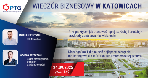 Wieczór Biznesowy PTG Katowice