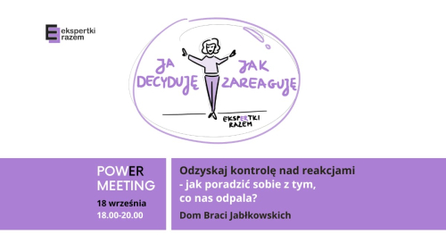 "Odzyskaj kontrolę nad reakcjami - jak poradzić sobie z tym, co nas odpala"