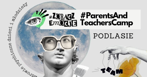 Wydarzenie wojewódzkie #ParentsANDTeachersCAMP / Wspólnie porozmawiamy o tym, jak wspierać zdrowie psychiczne dzieci i młodzieży