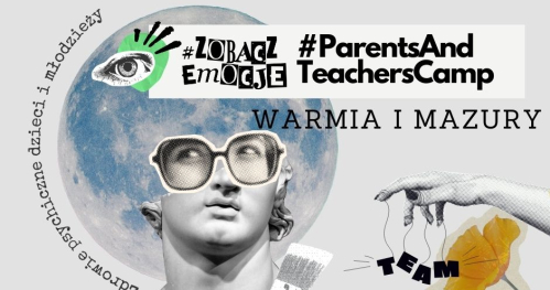 Wydarzenie wojewódzkie #ParentsANDTeachersCAMP / Wspólnie porozmawiamy o tym, jak wspierać zdrowie psychiczne dzieci i młodzieży