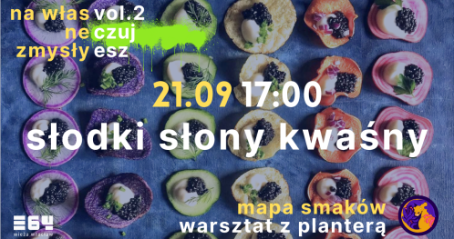 MAPA SMAKÓW. Słodki słony kwaśny. Warsztat z PLANTERĄ