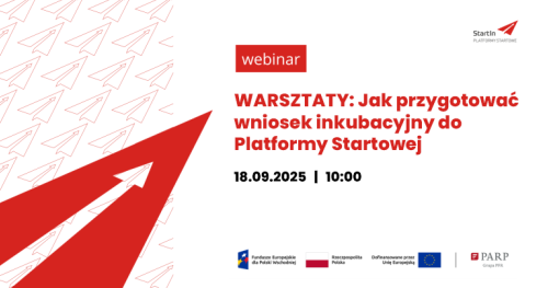 Warsztaty "Jak przygotować wniosek inkubacyjny do Platformy Startowej Start in…"