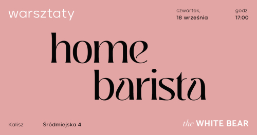 White Bear Coffee Kalisz - Warsztaty Home Barista