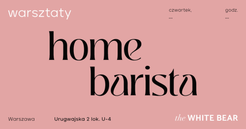 White Bear Coffee Warszawa Urugwajska - Warsztaty Home Barista
