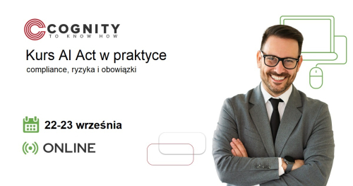 Kurs AI Act w praktyce - compliance, ryzyka i obowiązki