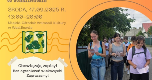 WARSZTATY TWORZENIA QUESTU - KRAJOZNAWCZEJ GRY TERENOWEJ W WASILKOWIE - 17.09.2025 R.