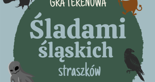 Gra terenowa - Śladami śląskich straszków