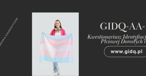Szkolenie Certyfikacyjne: Kwestionariusz Identyfikacji i Dysforii Płciowej u Osób Dorosłych i Młodzieży (GIDQ)