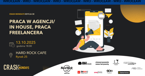 CRASH Mondays № 38: Praca w agencji / In house / Praca freelancera 🧑‍💻[Wrocław]