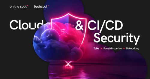 Cloud & CI/CD Security | TechSpot Meetup