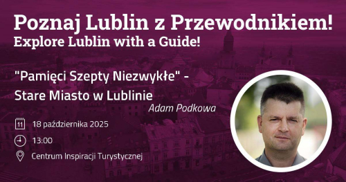 Pamięci szepty niezwykłe - Stare Miasto w Lublinie