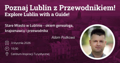 Stare Miasto w Lublinie - okiem przewodnika, krajoznawcy i geneaologa